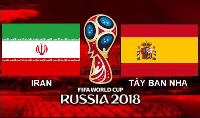 Link xem trực tiếp Iran vs Tây Ban Nha World Cup 2018