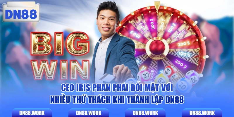 CEO Iris Phan phải đối mặt với nhiều thử thách khi thành lập DN88