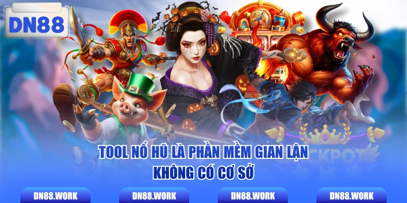 Tool nổ hũ là phần mềm gian lận không có cơ sở
