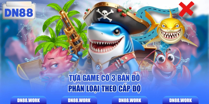 Tựa game có 3 bản đồ phân loại theo cấp độ